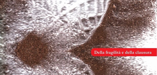 Della fragilità e della clausura